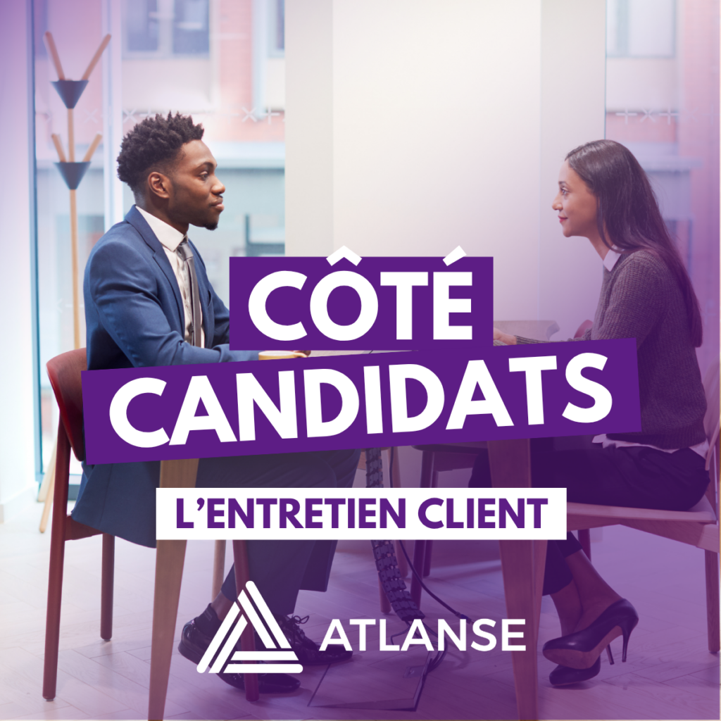ATLANSE - Côté Candidats - Entretien Clients