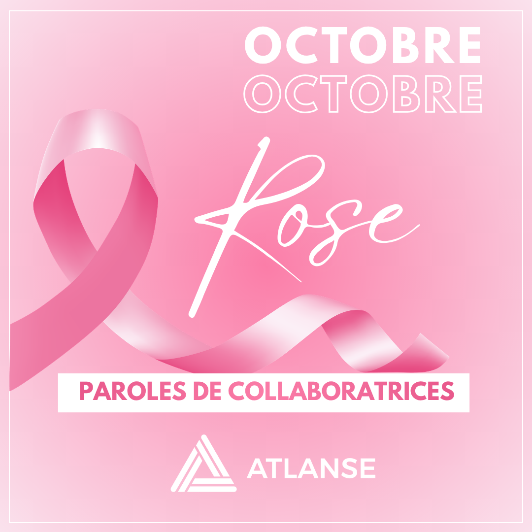 ATLANSE x Octobre Rose : nos collaboratrices prennent la parole